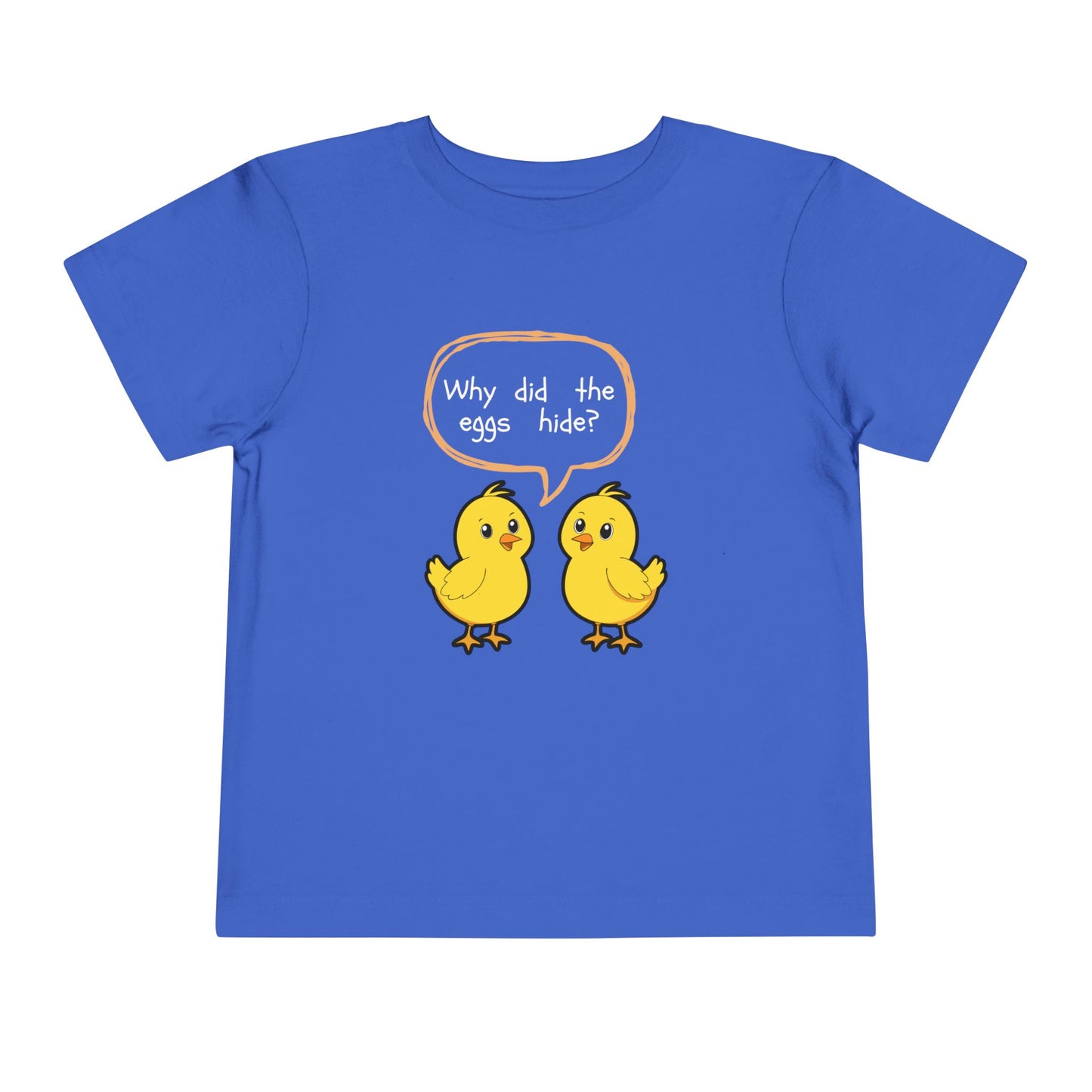 Toddler Tee — Cute Chick Joke “Why did the eggs hide?” Easter Kids Shirt