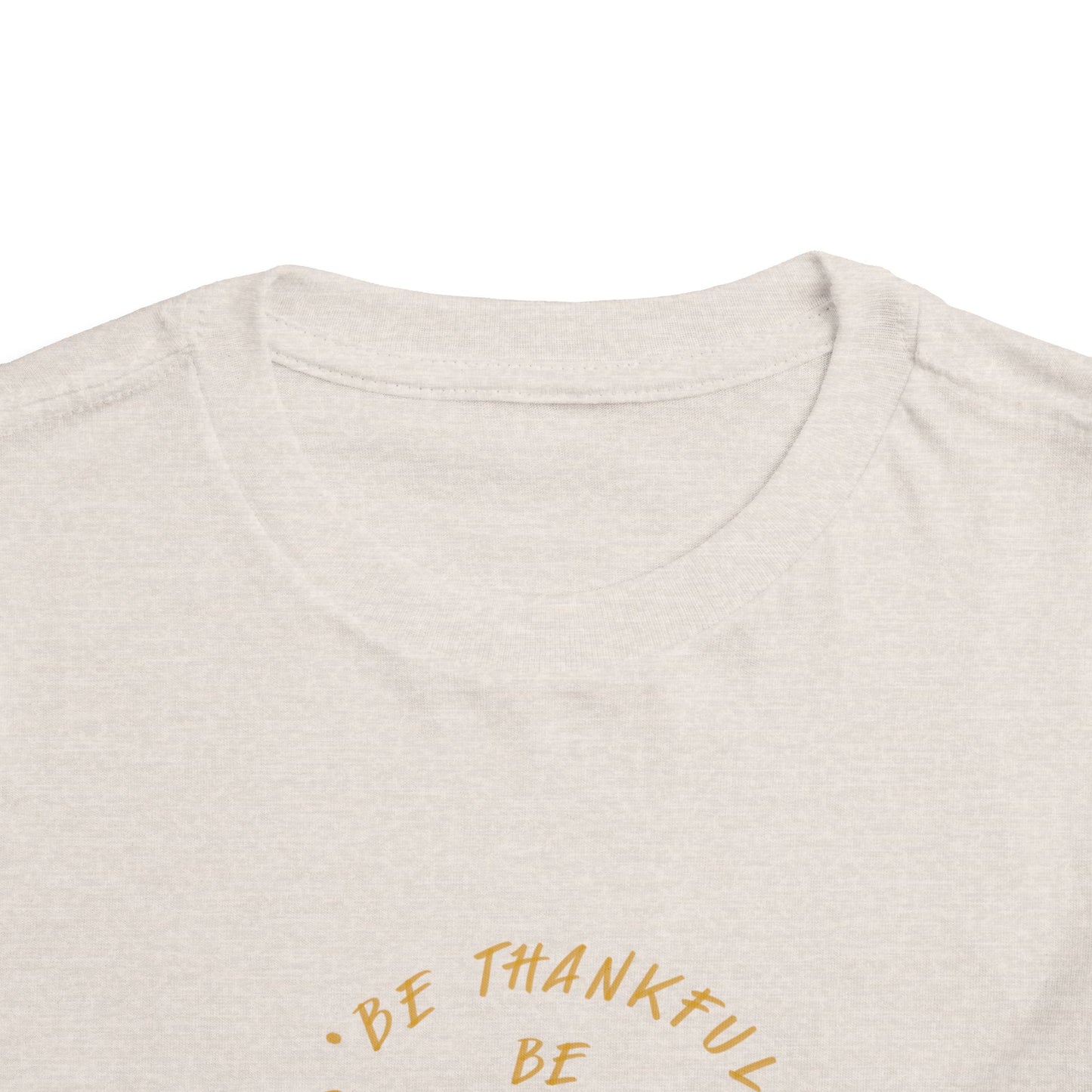 Toddler Tee — "Be Thankful, Be Grateful, Be Blessed" Gold Script