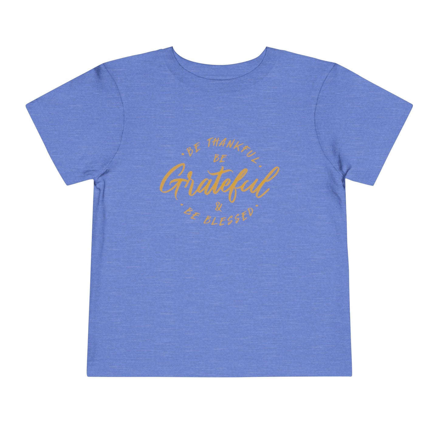 Toddler Tee — "Be Thankful, Be Grateful, Be Blessed" Gold Script