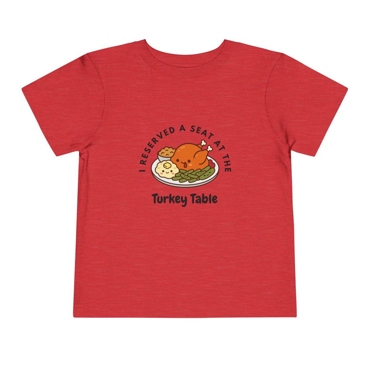 I Reserved a Seat at the Turkey Table- Toddler Thanksgiving Shirt