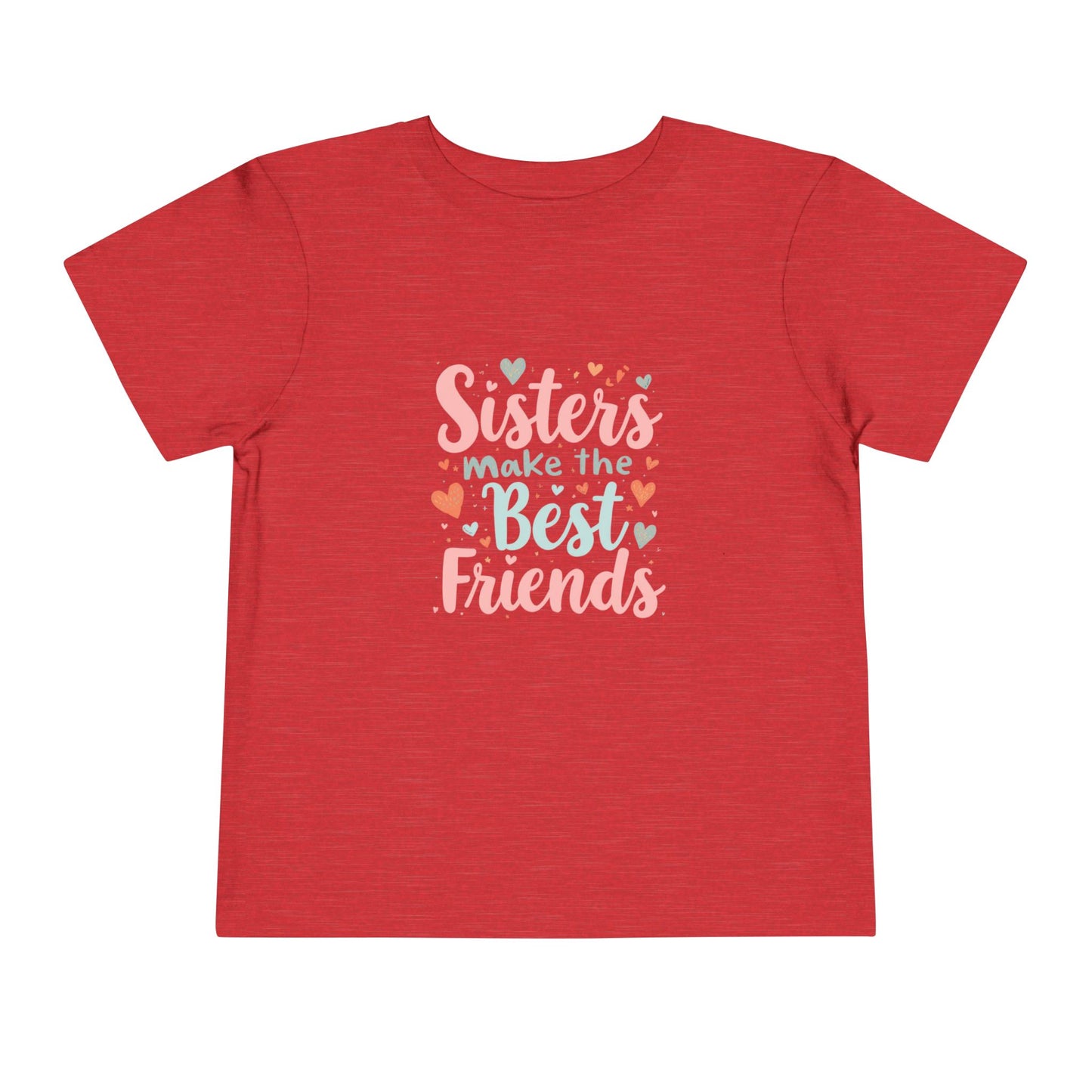 Toddler Tee — "Sisters Make the Best Friends" Cute Pink Heart Graphic