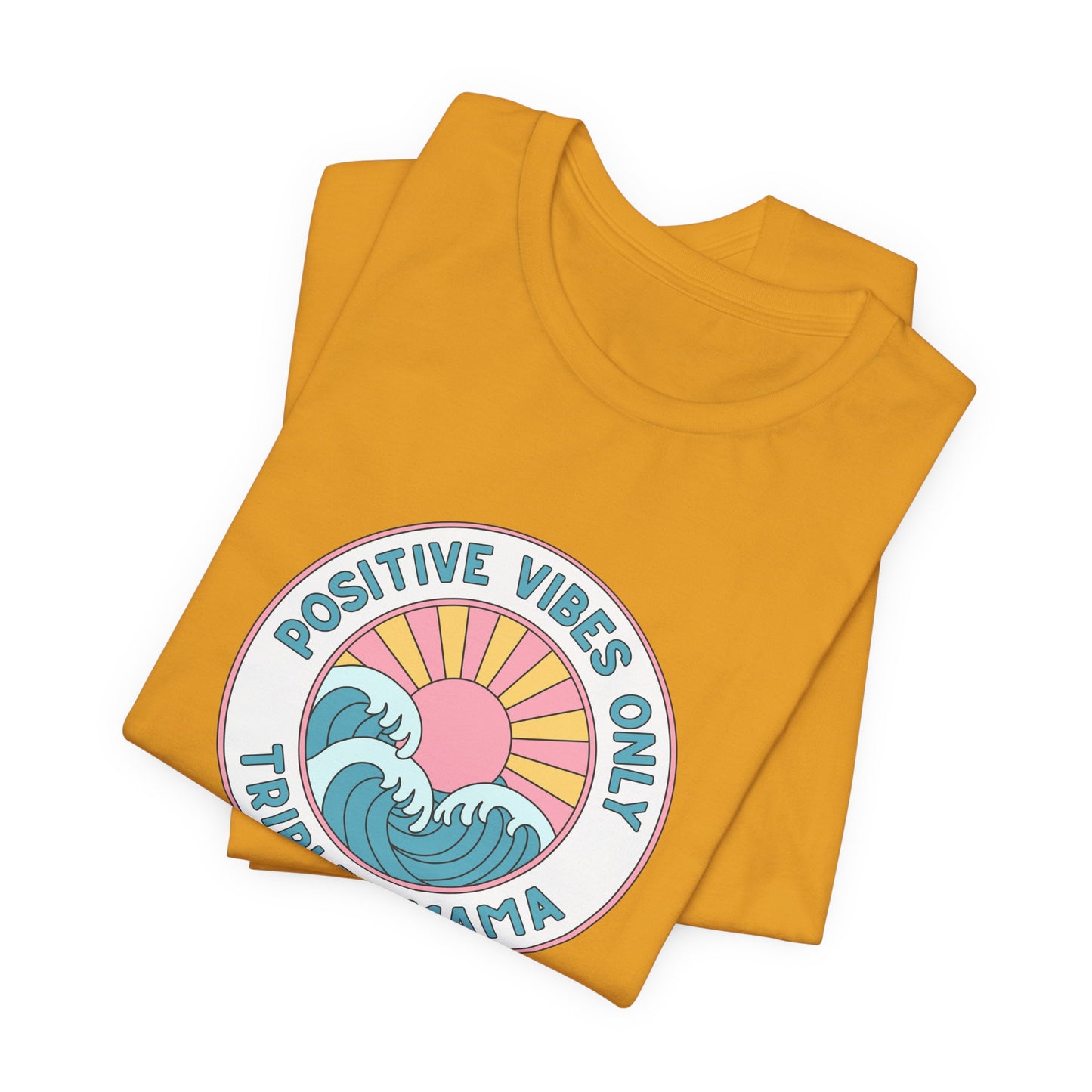 Positive Vibes Only -Triplet Mama Tee