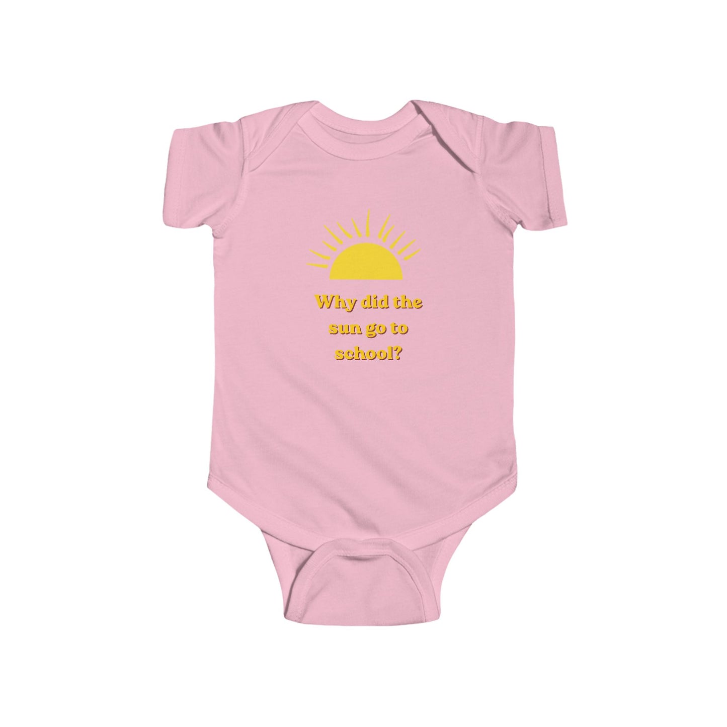 Infant Bodysuit - Yellow Sun "Why did the sun go to school?" Cute Baby Onesie