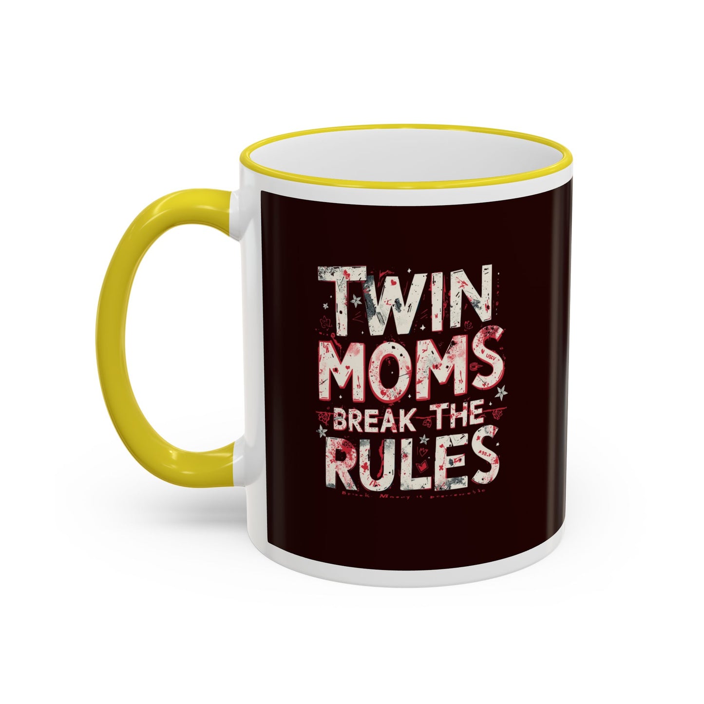 Twin Moms Break the Rules-  Accent Rim & Handle Mug