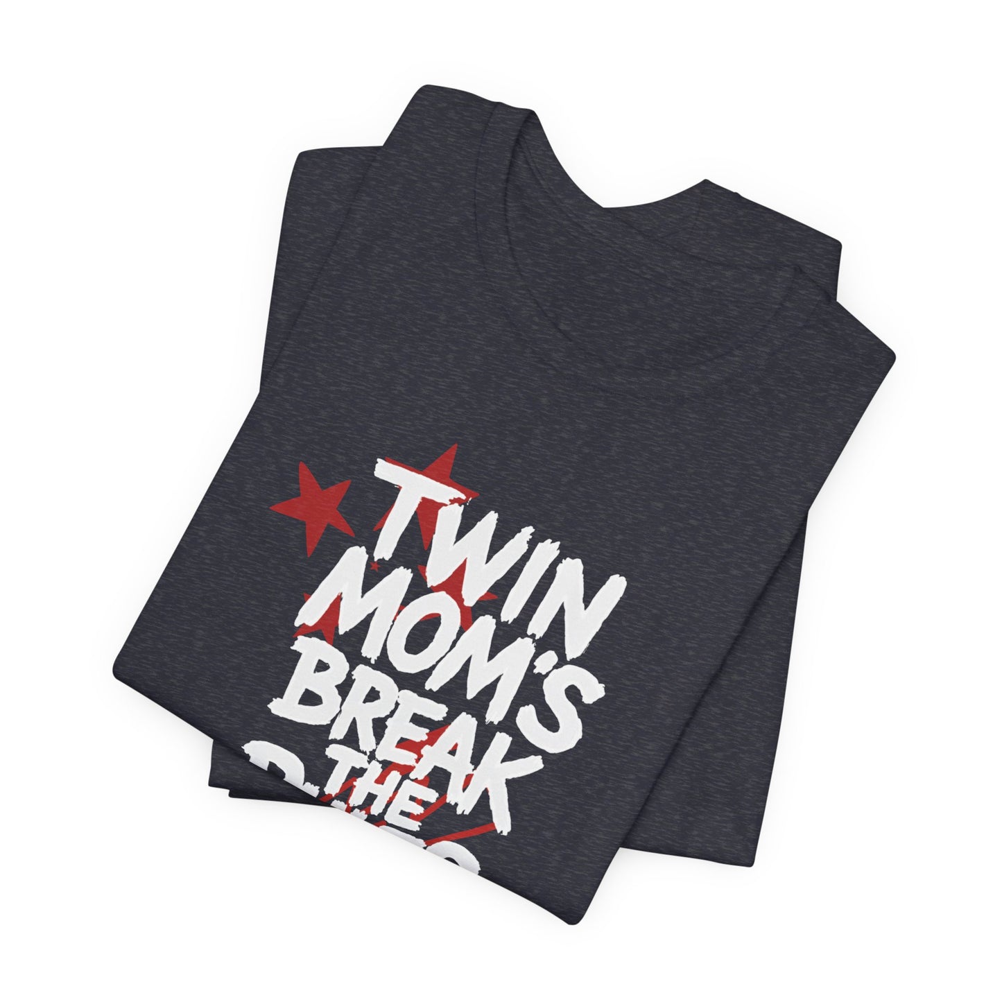 Twin Mom's Break the Rules T‑Shirt — Funny Twin Mama Gift