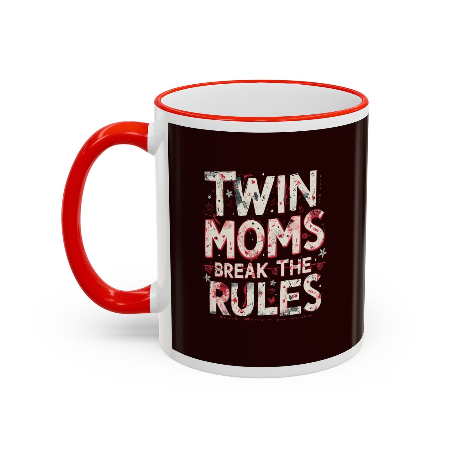Twin Moms Break the Rules-  Accent Rim & Handle Mug