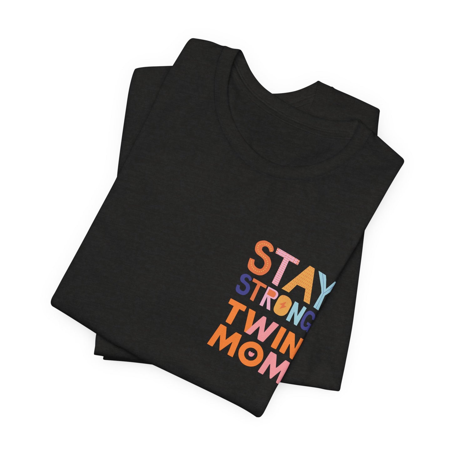 Stay Strong Twin Mom Tee