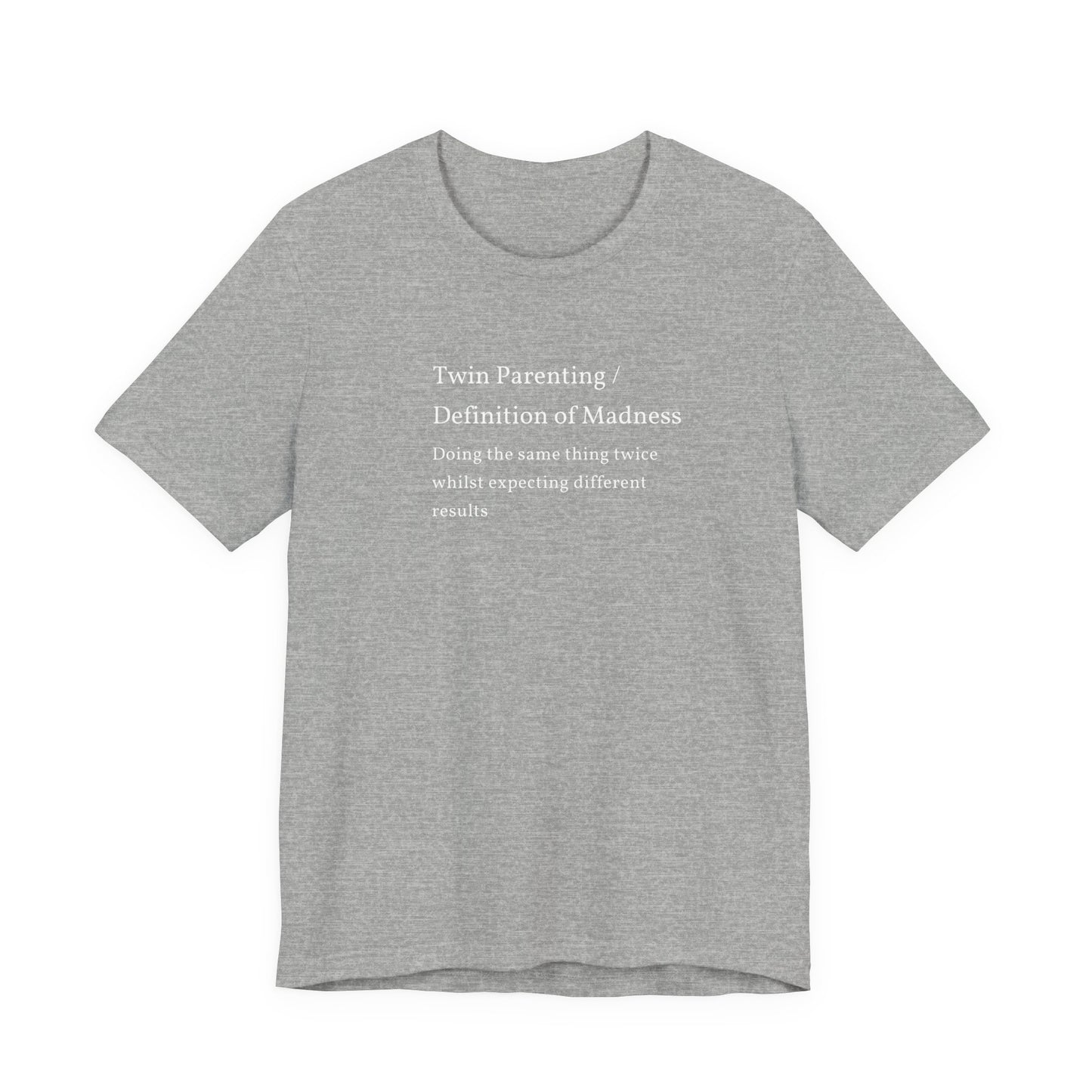 Twin Parenting/ Definition Of Madness Shirt | Funny Parenting Tee