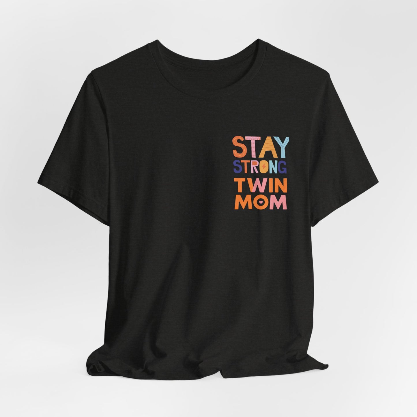 Stay Strong Twin Mom Tee