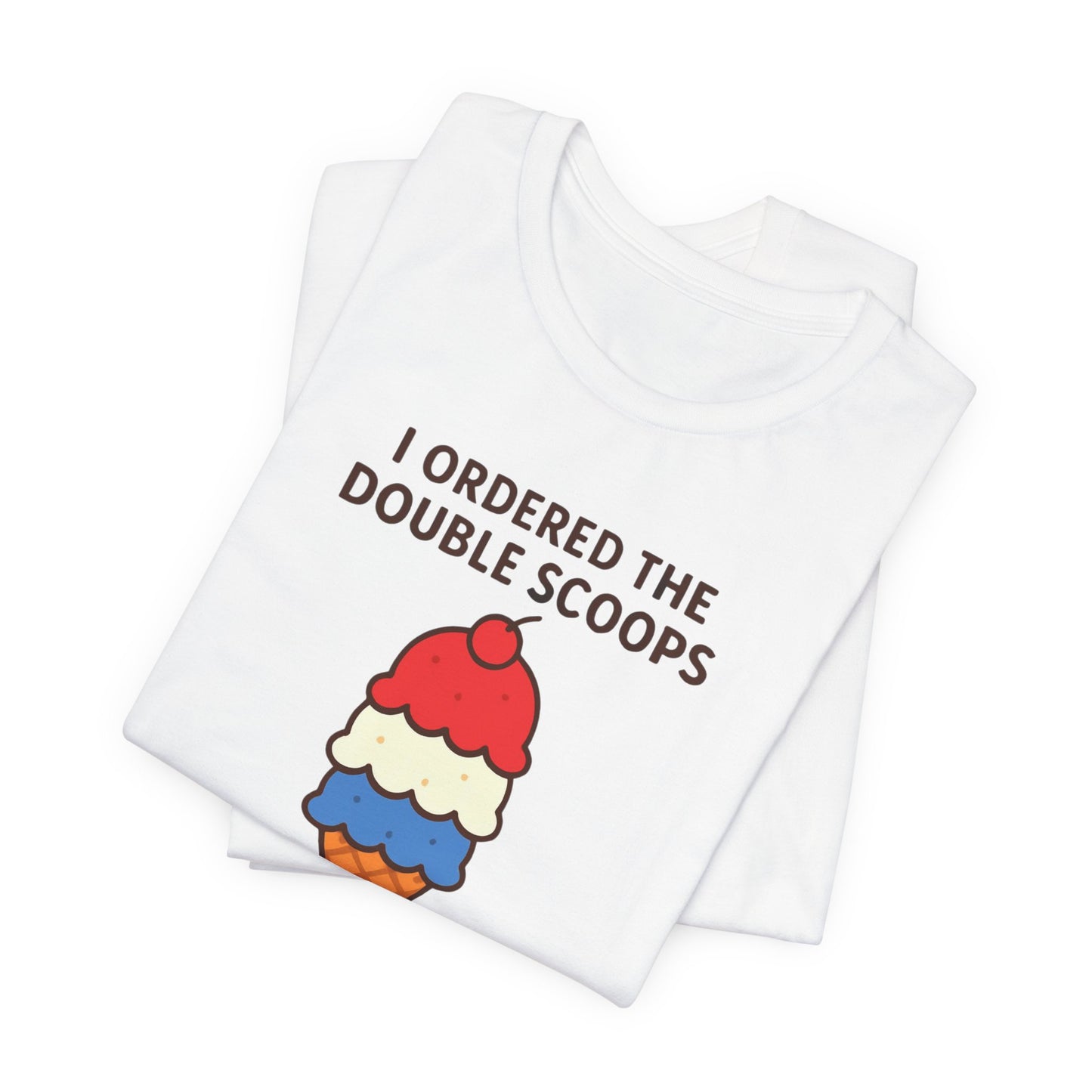 I Ordered the Double Scoops -American Patriotic -Twin Mom -Ice Cream Tee