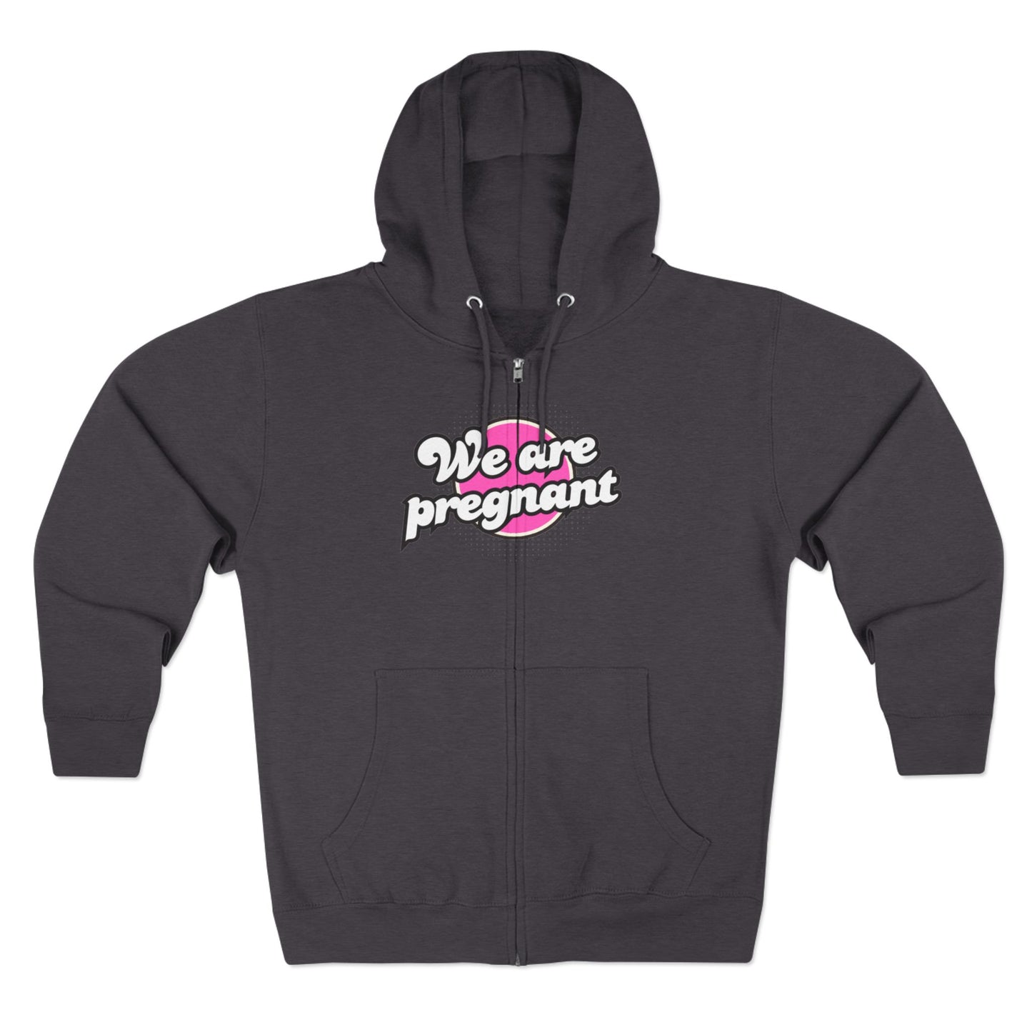 We Are Pregnant - Pink Unisex Zip Hoodie, Pregnancy Gift, Maternity Style, Expecting Parent Apparel, Baby Announcement Clothing