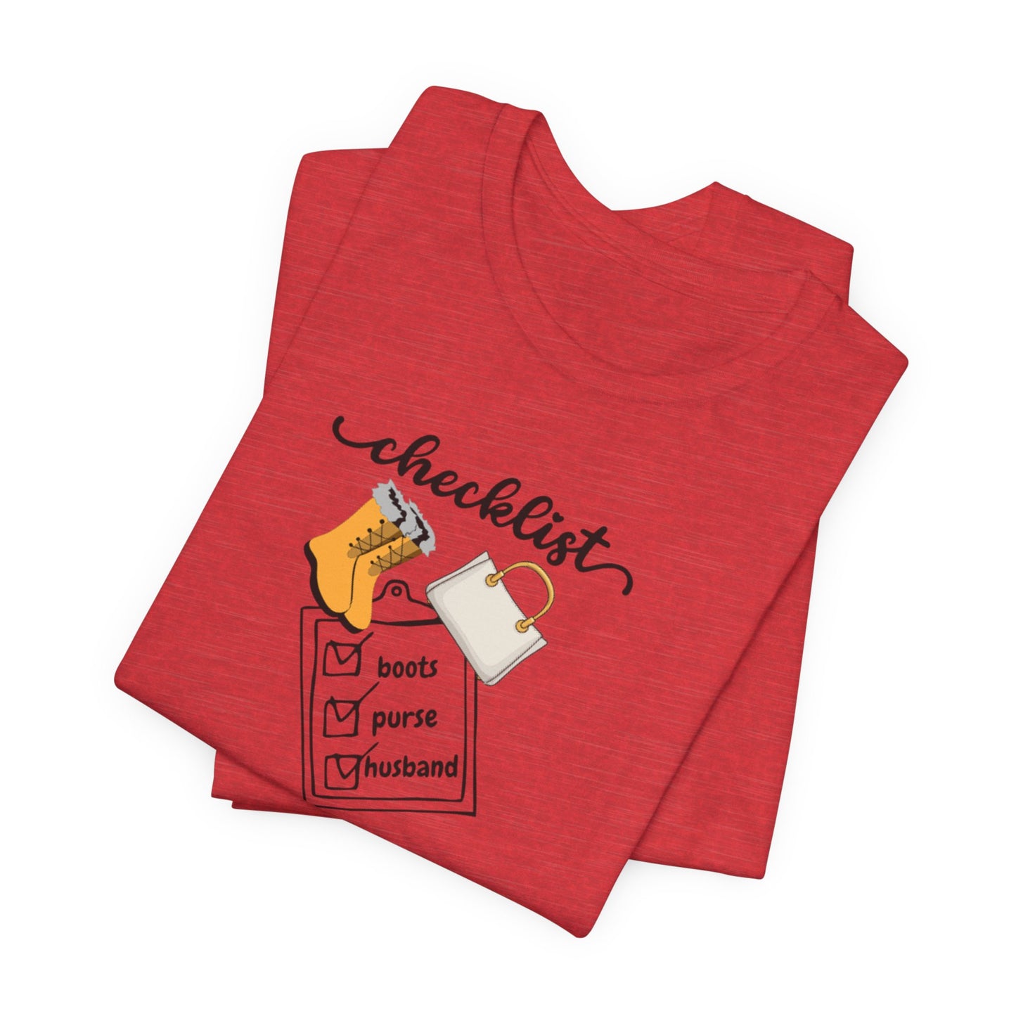Wife Joke Checklist Tee - 'Checklist: Boots, Purse, Husband' Graphic T-Shirt Christmas Gift