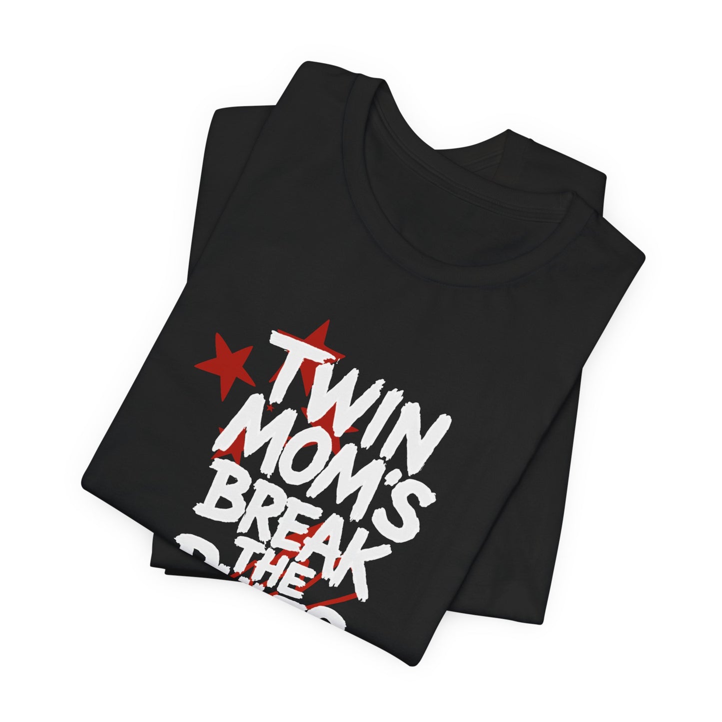 Twin Mom's Break the Rules T‑Shirt — Funny Twin Mama Gift