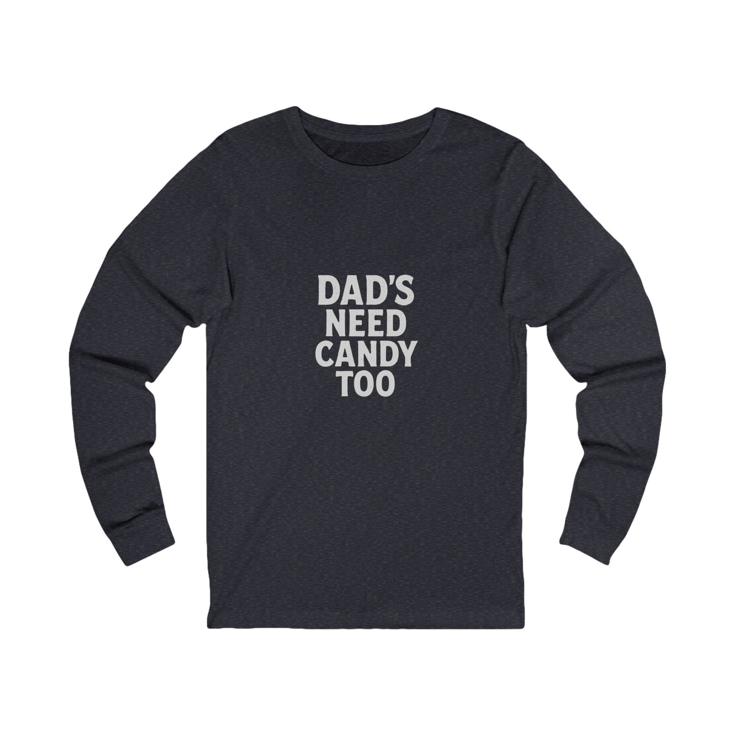 Dad's Need Candy Too- Military Green- Long Sleeve Halloween Tee