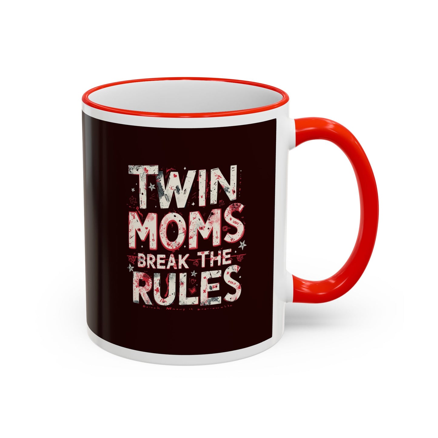 Twin Moms Break the Rules-  Accent Rim & Handle Mug