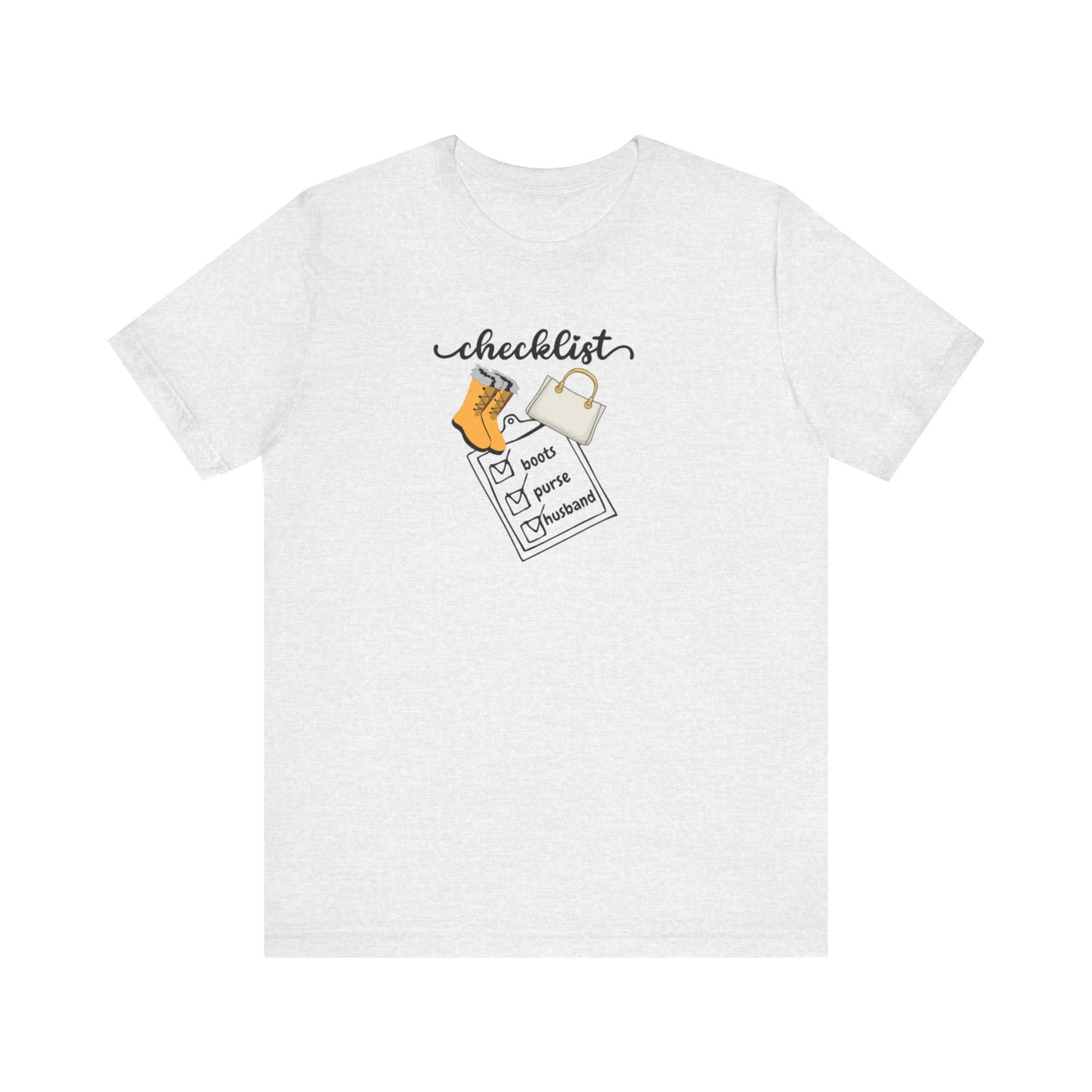 Wife Joke Checklist Tee - 'Checklist: Boots, Purse, Husband' Graphic T-Shirt Christmas Gift