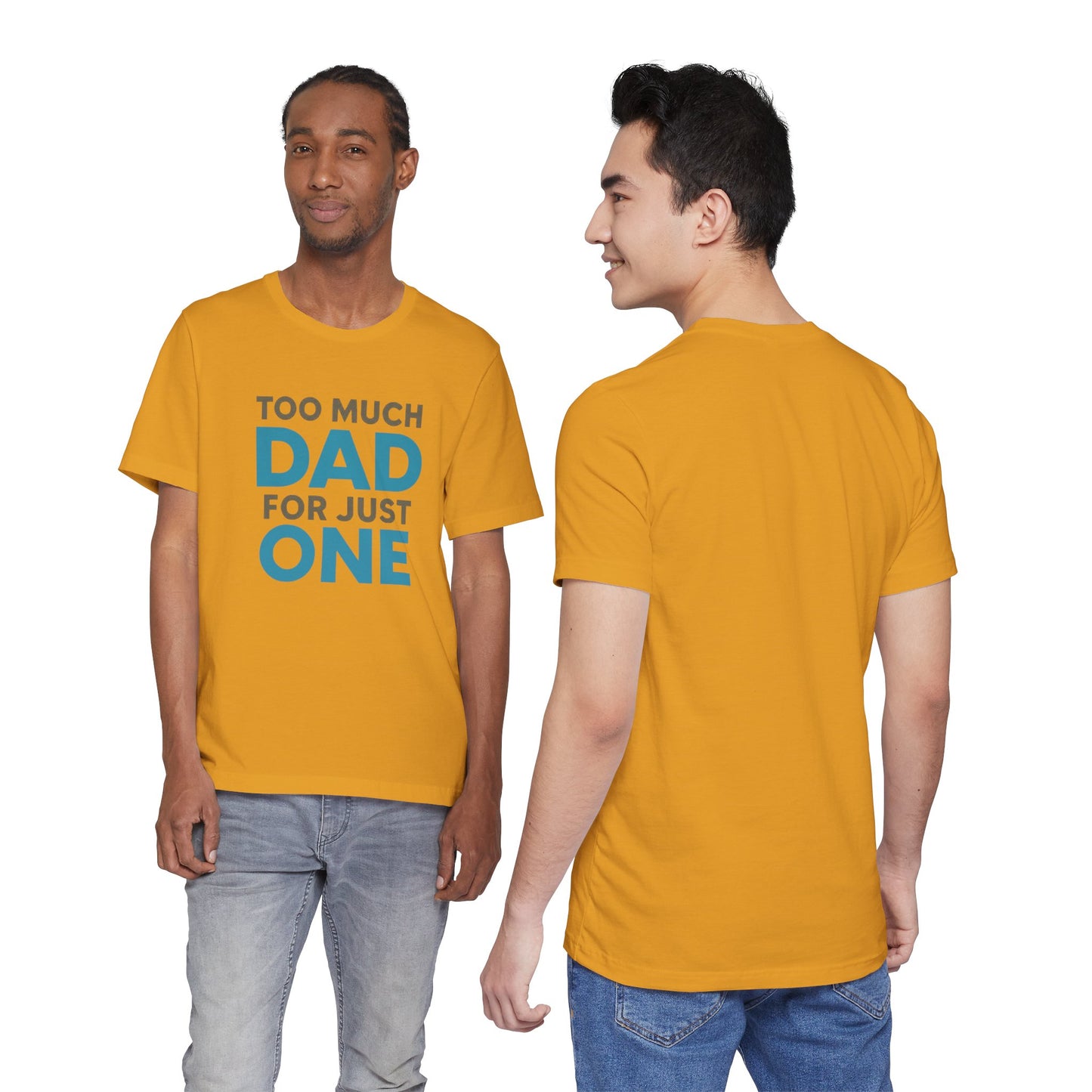 Too Much Dad For Just One T-Shirt — Funny Father’s Day Tee