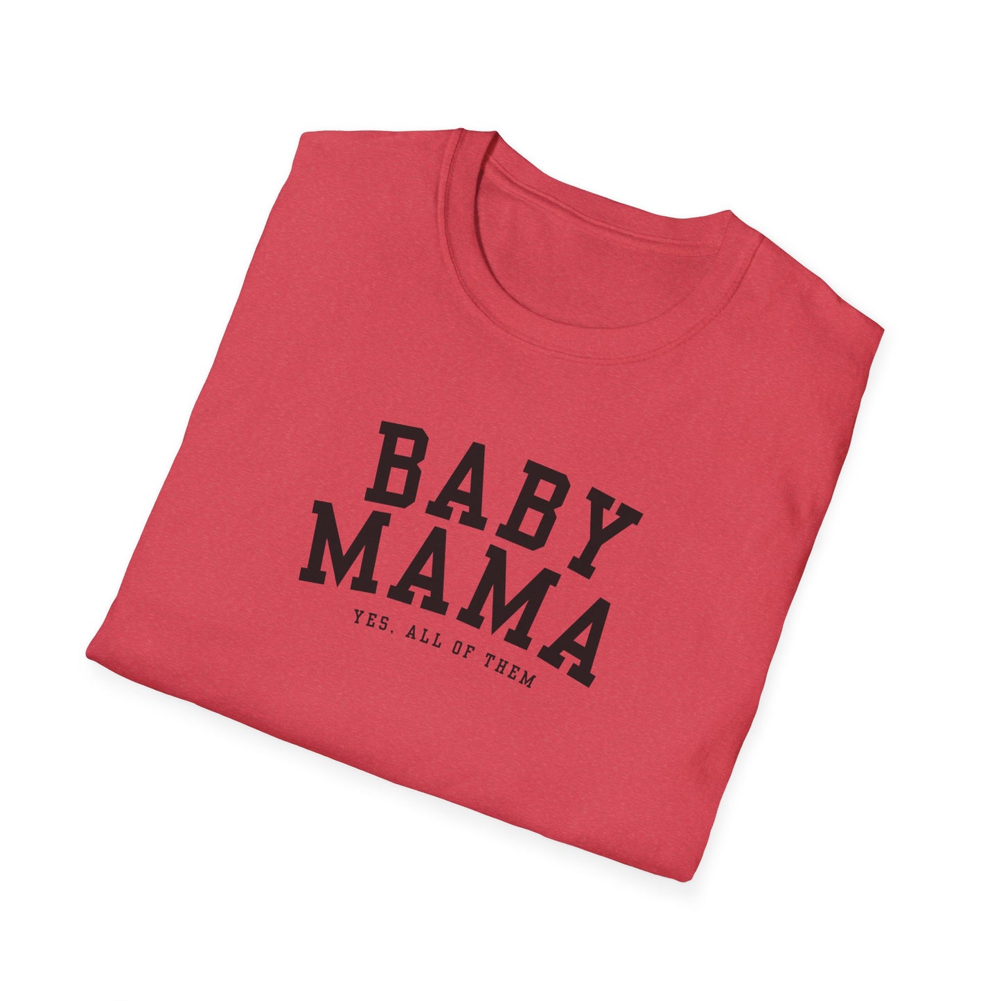 "Baby Mama, yes all of them"- Adult T-Shirt - Perfect for Moms and Celebrating Motherhood