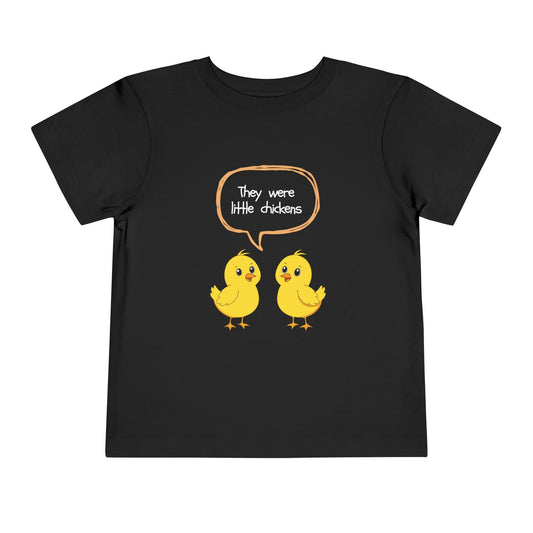 Toddler Tee — Cute Chick Cartoon "They Were Little Chickens" Easter Shirt