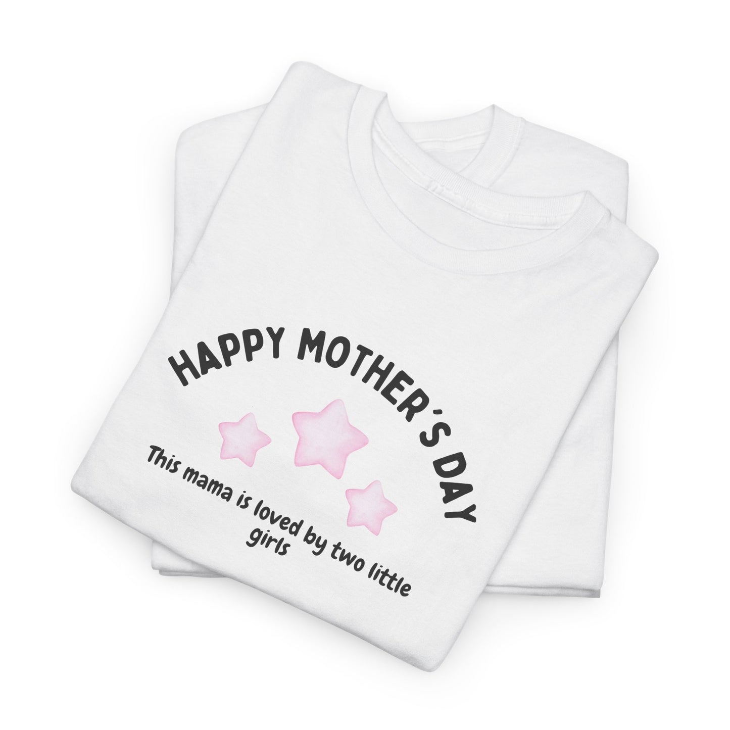 Happy Mother's Day-This Mama is loved by two little girls- Women's Tee - Mother's Day Gift