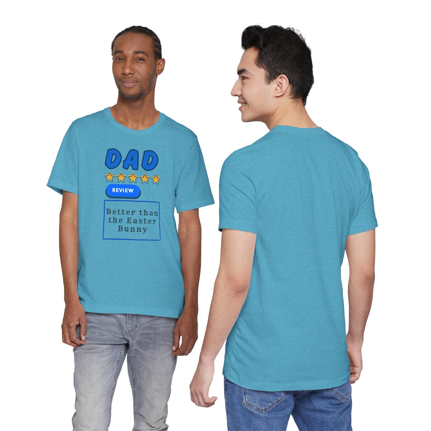 Dad 5-Star Review Tee — "Better Than the Easter Bunny" Easter Shirt