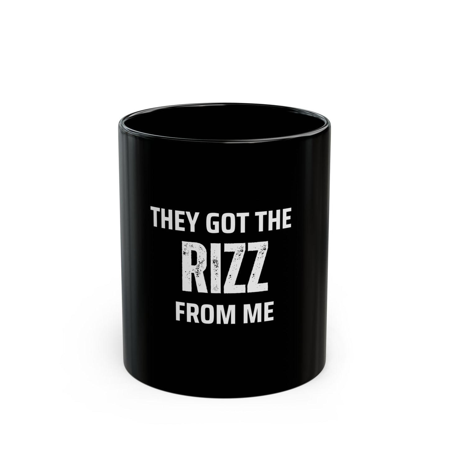 Funny Teenage slogan Coffee Mug, "They Got The Rizz From Me", Gift for Friends, Parents, Grandparents, and family