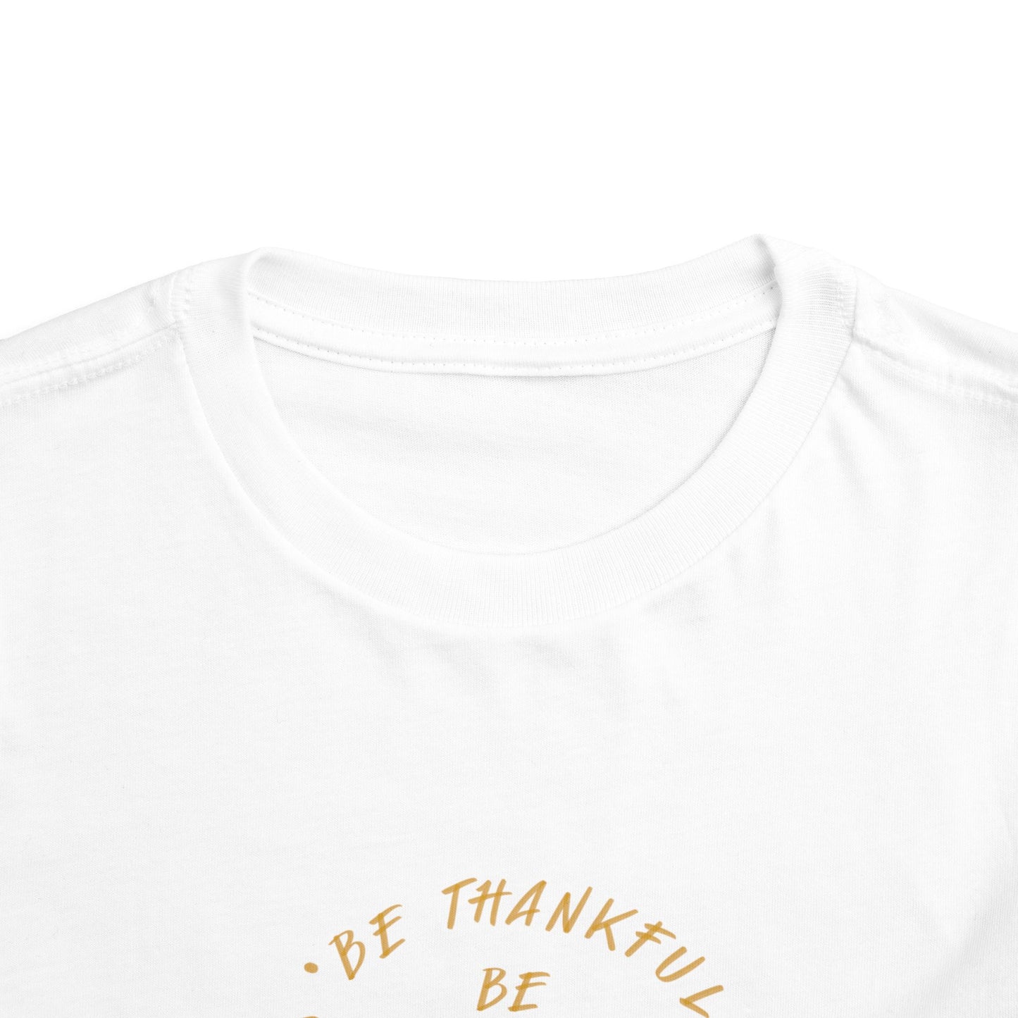 Toddler Tee — "Be Thankful, Be Grateful, Be Blessed" Gold Script
