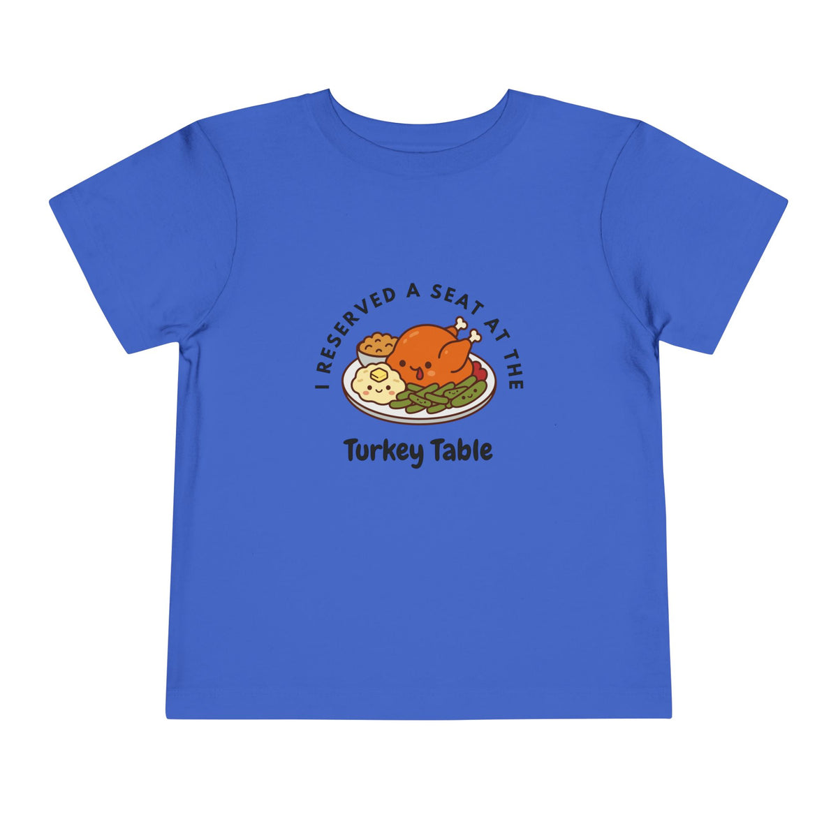 I Reserved a Seat at the Turkey Table- Toddler Thanksgiving Shirt