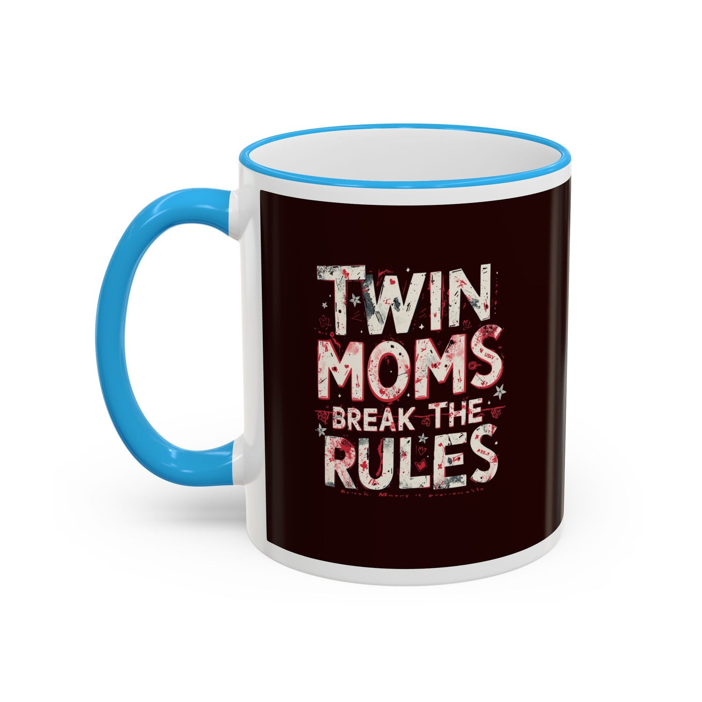 Twin Moms Break the Rules-  Accent Rim & Handle Mug