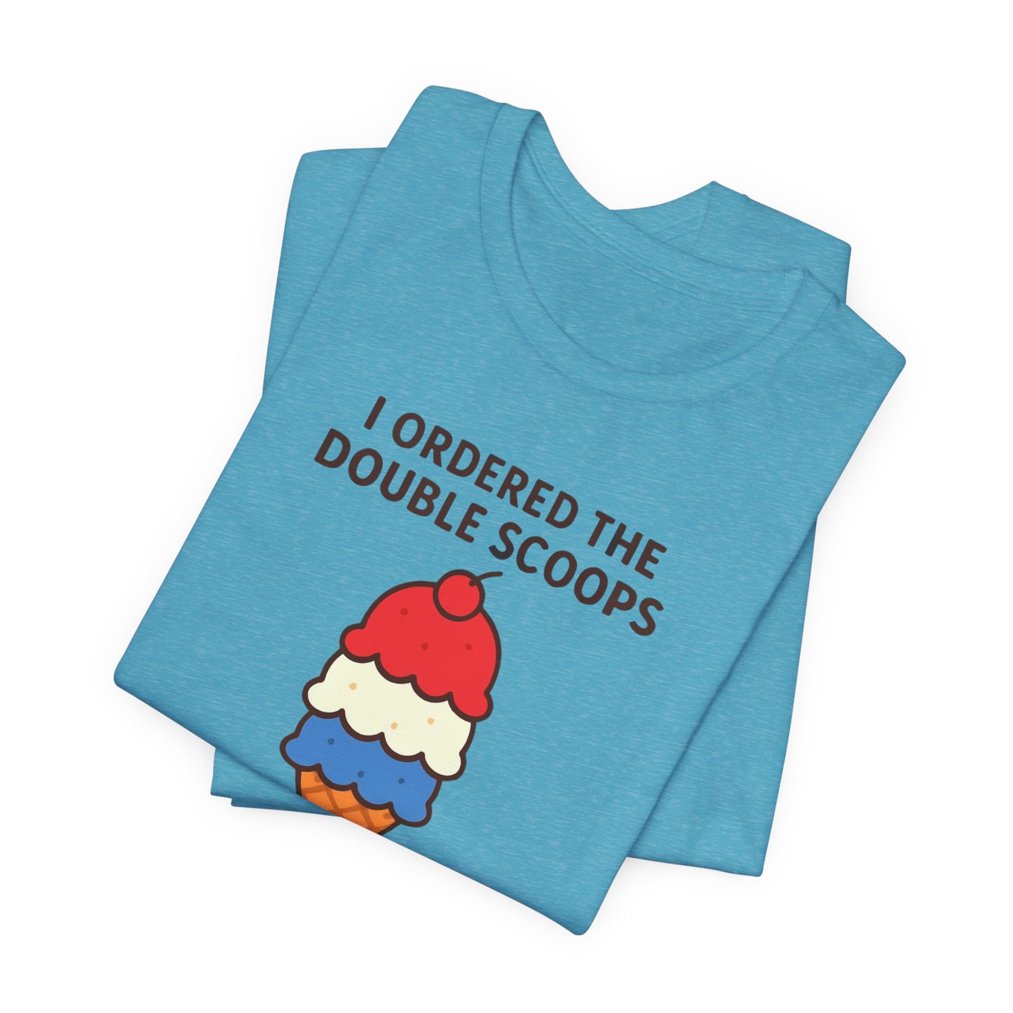 I Ordered the Double Scoops -American Patriotic -Twin Mom -Ice Cream Tee