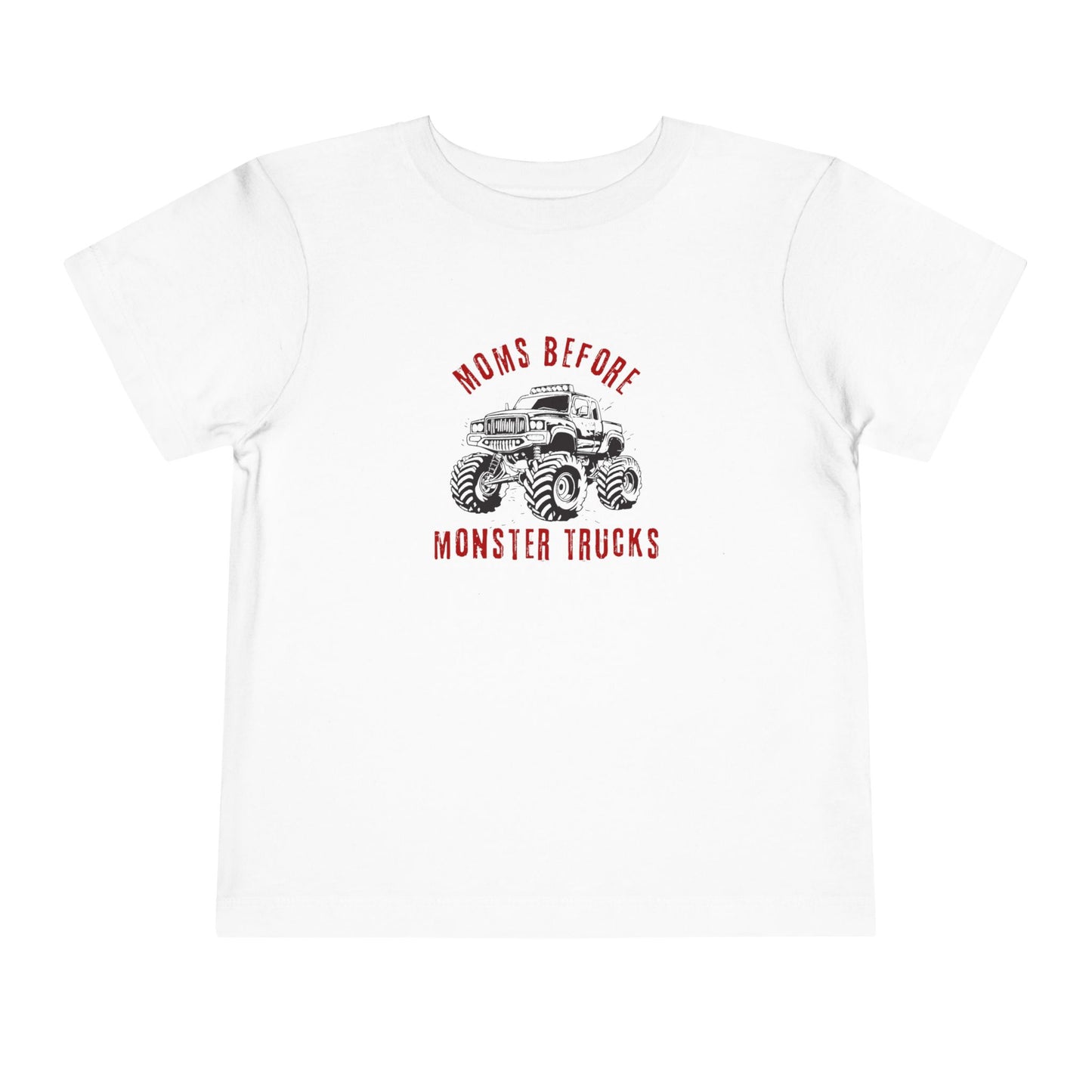 Toddler Tee "Moms Before Monster Trucks" Graphic