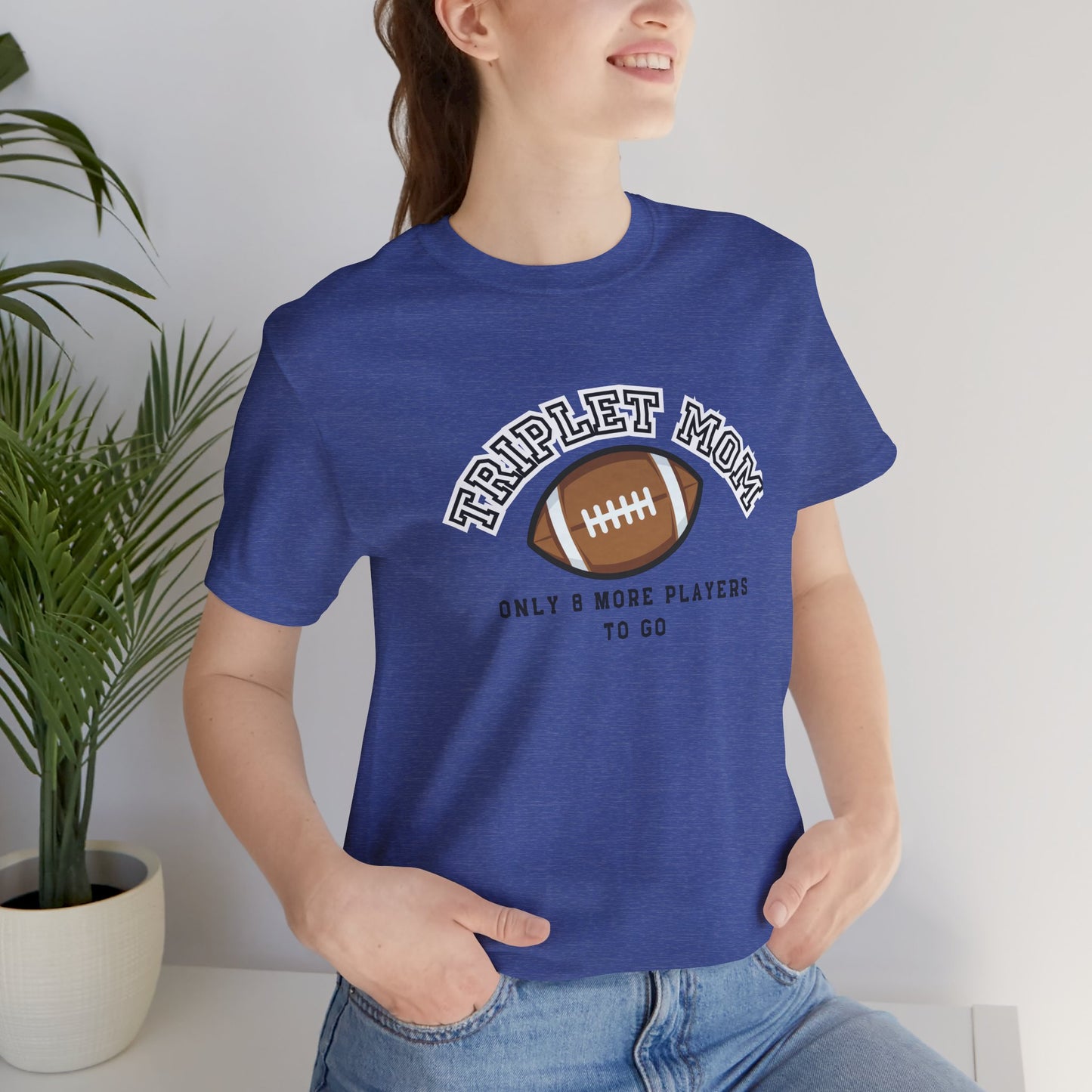 Triplet Mom Football T-Shirt "Only 8 More Players to Go" – Cute Mom & Sports Tee