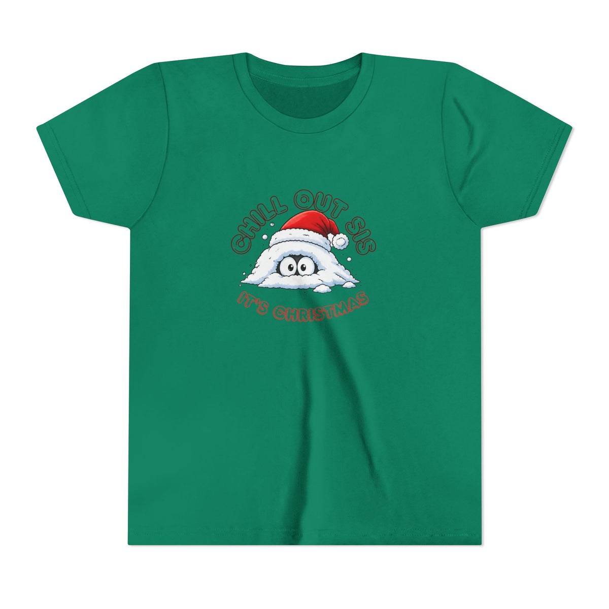 Chill Out Sis, It's Christmas, Youth Short Sleeve Shirt