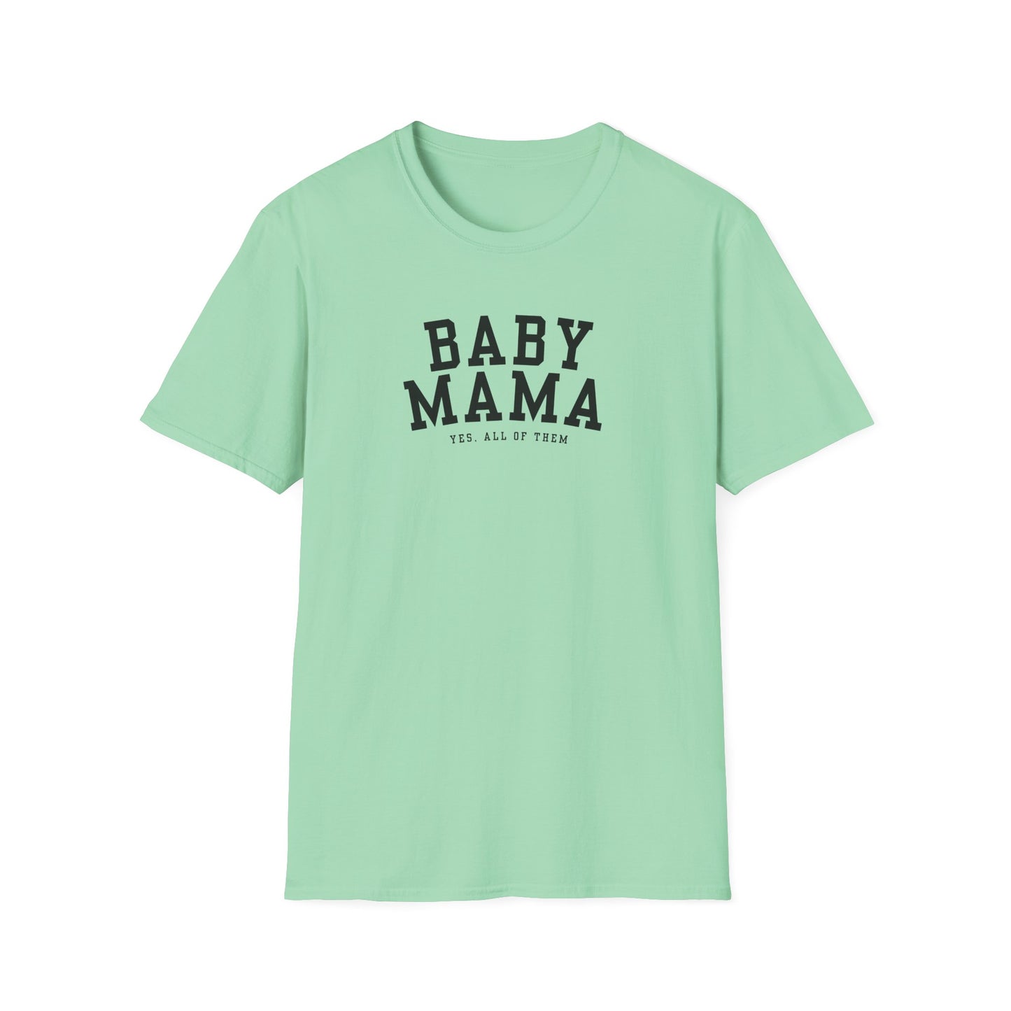 "Baby Mama, yes all of them"- Adult T-Shirt - Perfect for Moms and Celebrating Motherhood