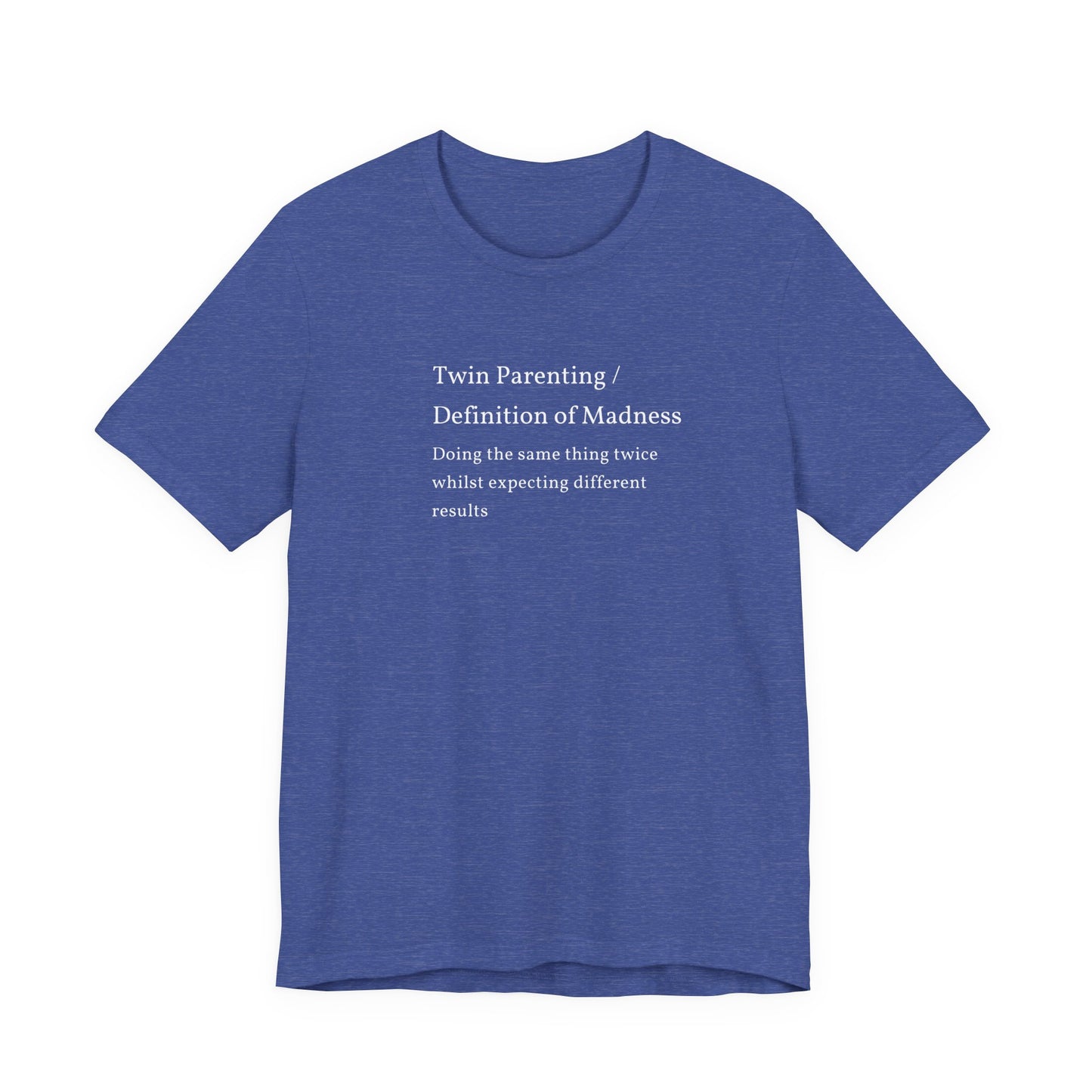 Twin Parenting/ Definition Of Madness Shirt | Funny Parenting Tee