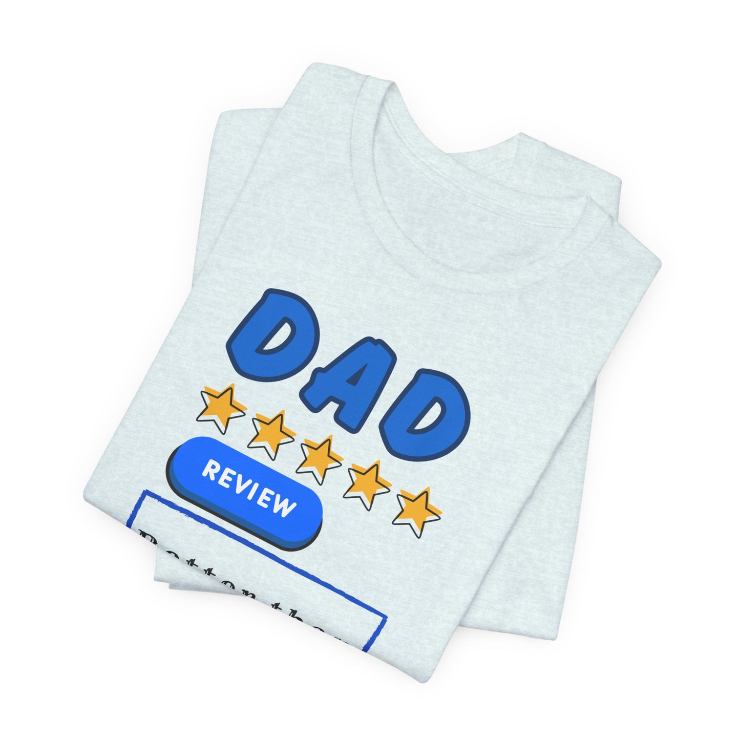 Dad 5-Star Review Tee — "Better Than the Easter Bunny" Easter Shirt