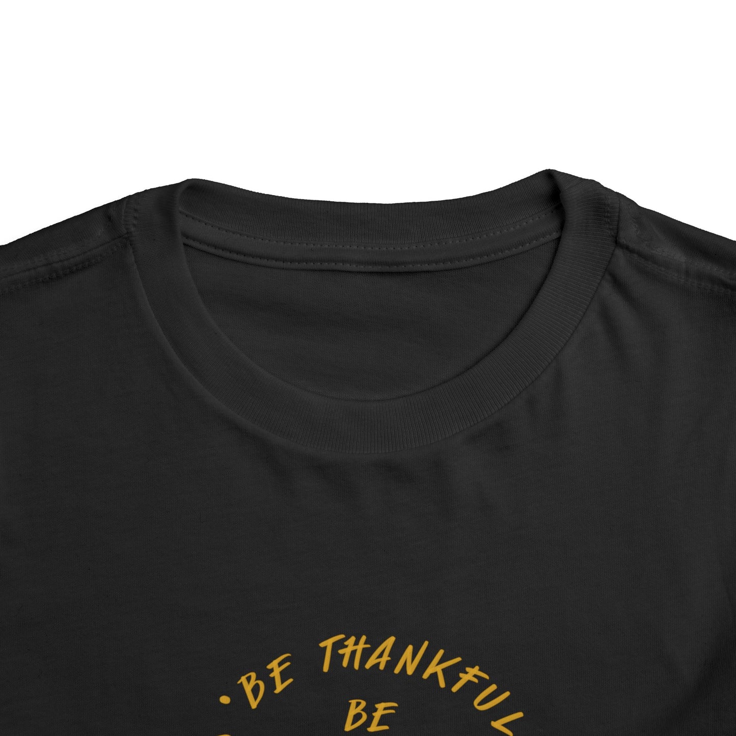 Toddler Tee — "Be Thankful, Be Grateful, Be Blessed" Gold Script