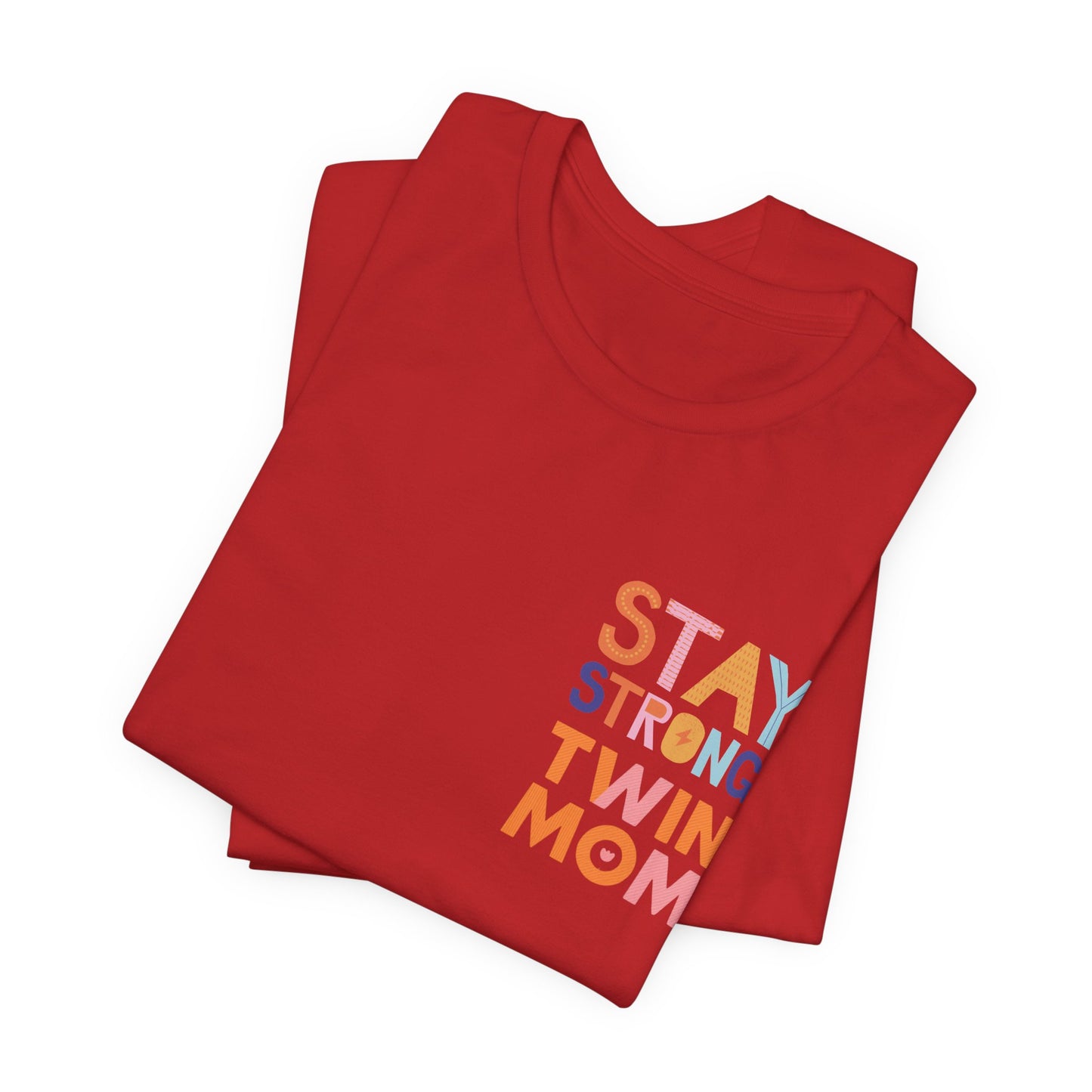 Stay Strong Twin Mom Tee