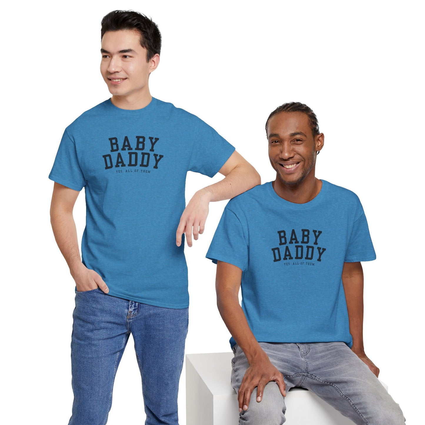 "Baby Daddy, yes all of them" Adult Heavy Cotton Tee