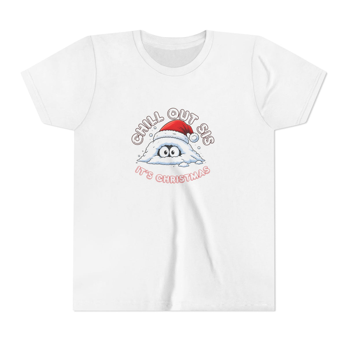 Chill Out Sis, It's Christmas, Youth Short Sleeve Shirt