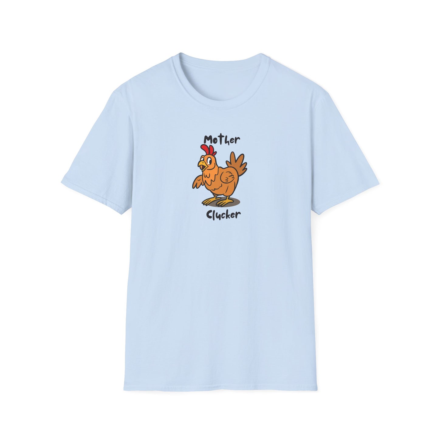 Mother Clucker- T-Shirt