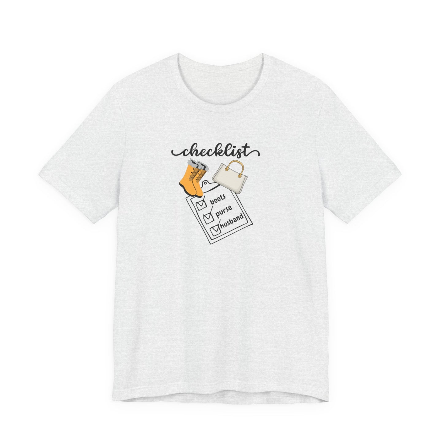 Wife Joke Checklist Tee - 'Checklist: Boots, Purse, Husband' Graphic T-Shirt Christmas Gift