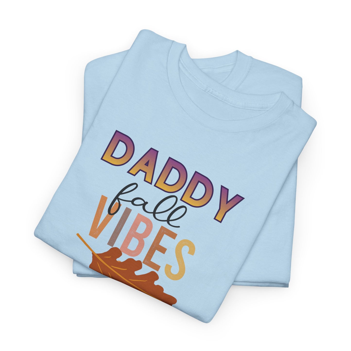 Daddy Fall Vibes T-Shirt