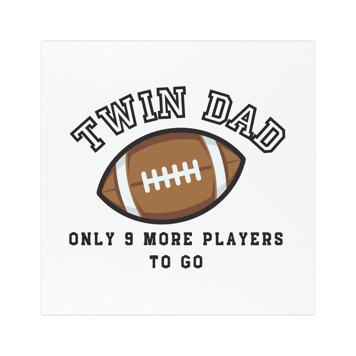 Car Magnet — "Twin Dad: Only 9 More Players to Go" Football Dad Magnet