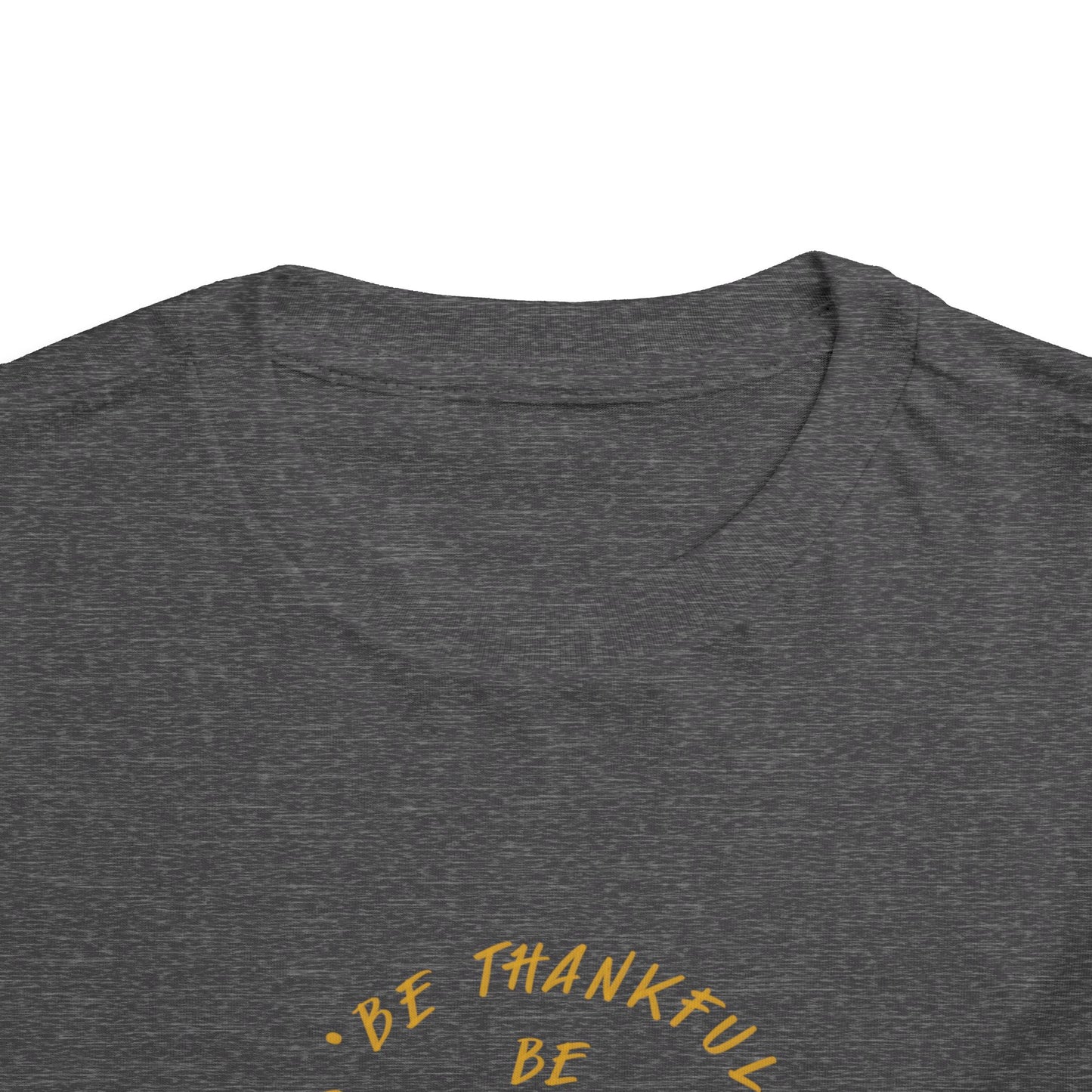 Toddler Tee — "Be Thankful, Be Grateful, Be Blessed" Gold Script
