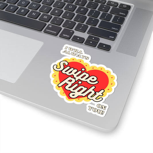 Kiss-Cut Sticker — "I Will Always Swipe Right On You" Retro Heart Dating Sticker (Valentine’s Day)