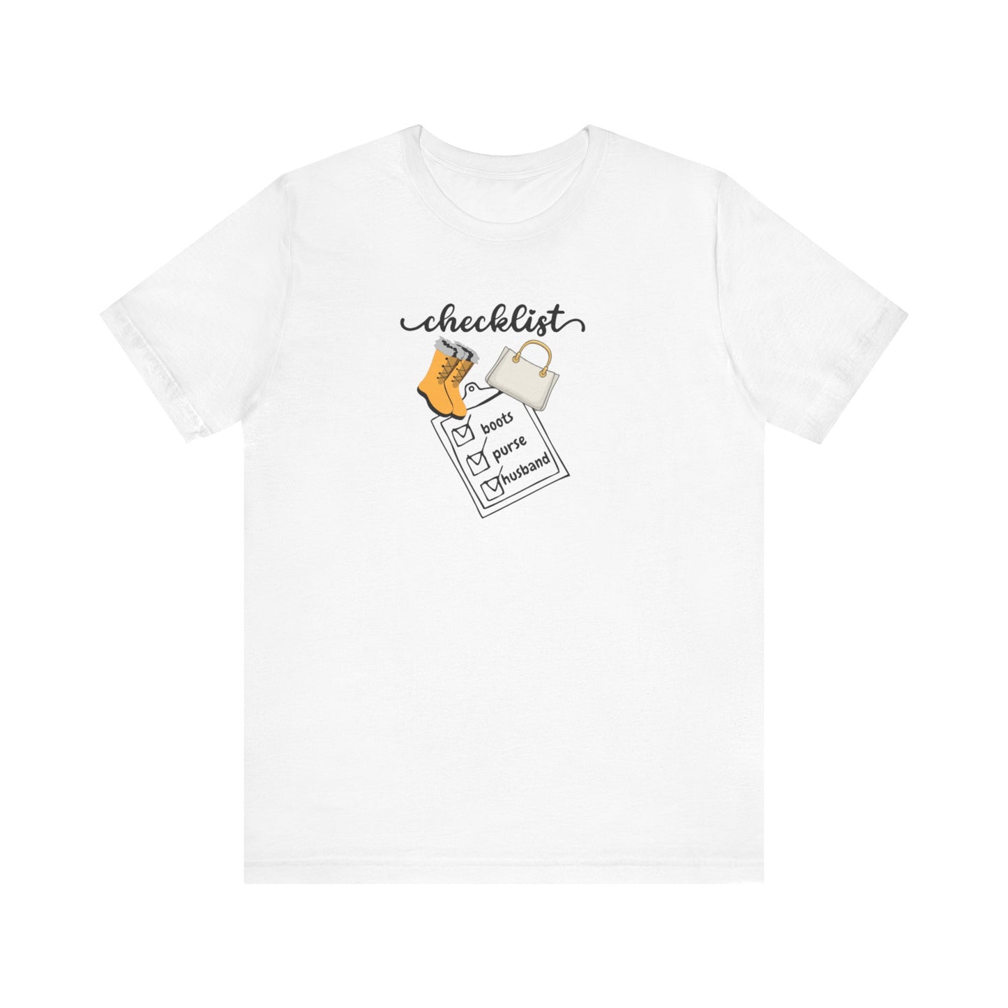 Wife Joke Checklist Tee - 'Checklist: Boots, Purse, Husband' Graphic T-Shirt Christmas Gift