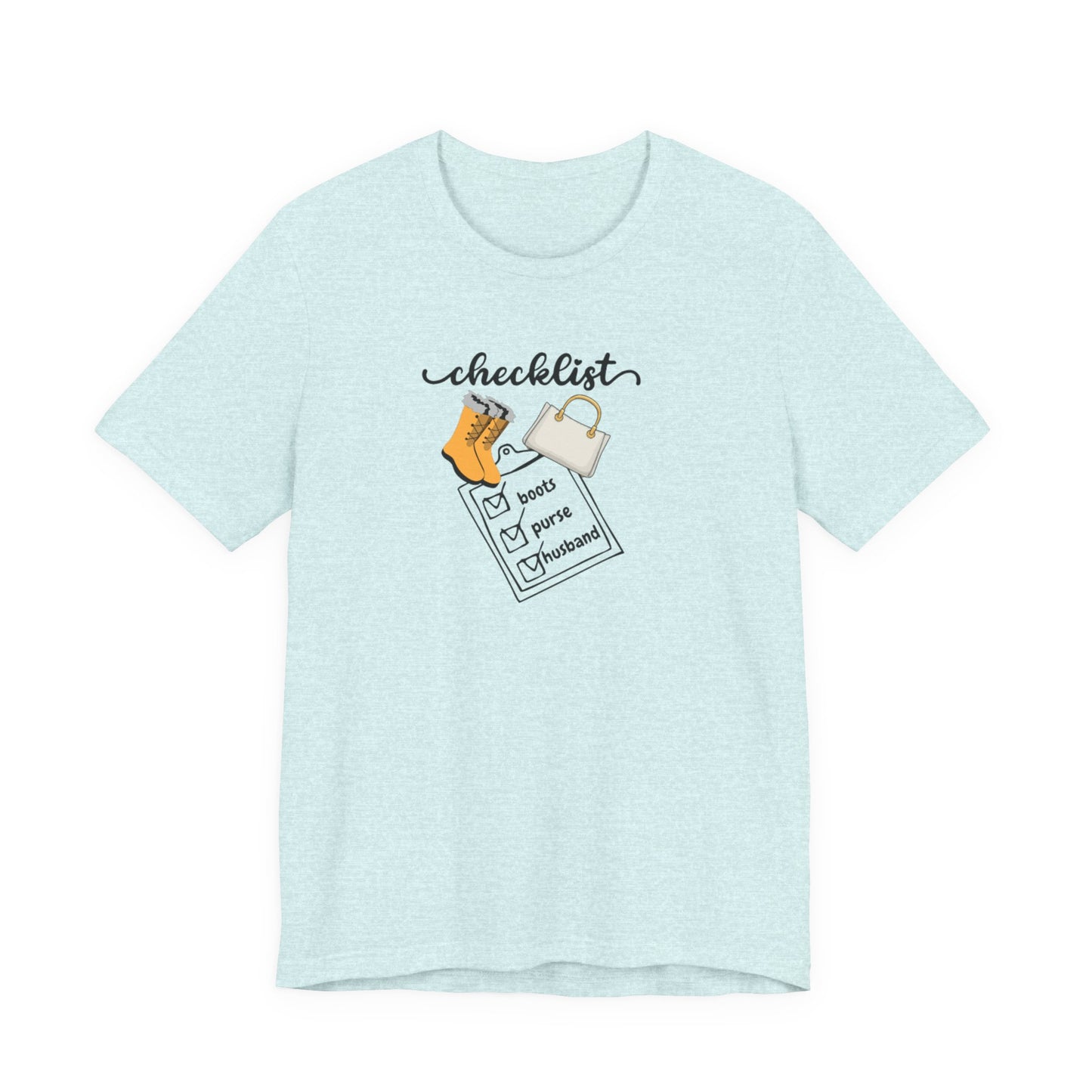 Wife Joke Checklist Tee - 'Checklist: Boots, Purse, Husband' Graphic T-Shirt Christmas Gift