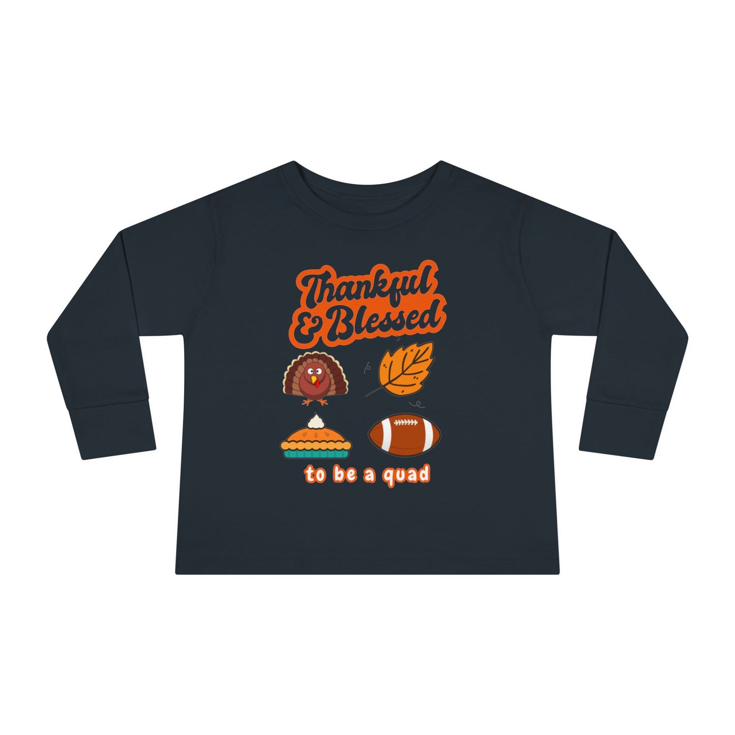Quadruplet Long Sleeve Tee — "Thankful & Blessed" Thanksgiving Turkey Football Pie Fall Shirt