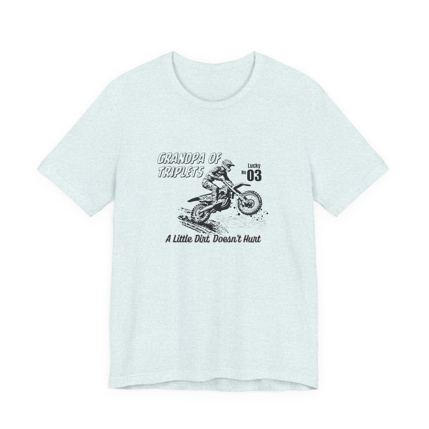 Grandpa of Triplets – “A Little Dirt Doesn’t Hurt” Motorbike T‑Shirt